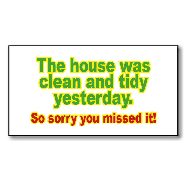 The House was tidy