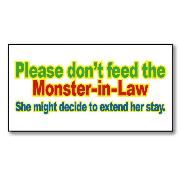 Don't feed Monster-in-Law