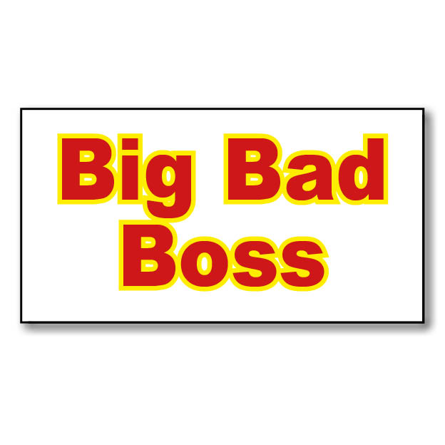 Big Bad Boss