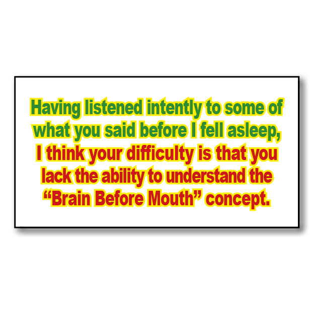 "Brain Before Mouth"