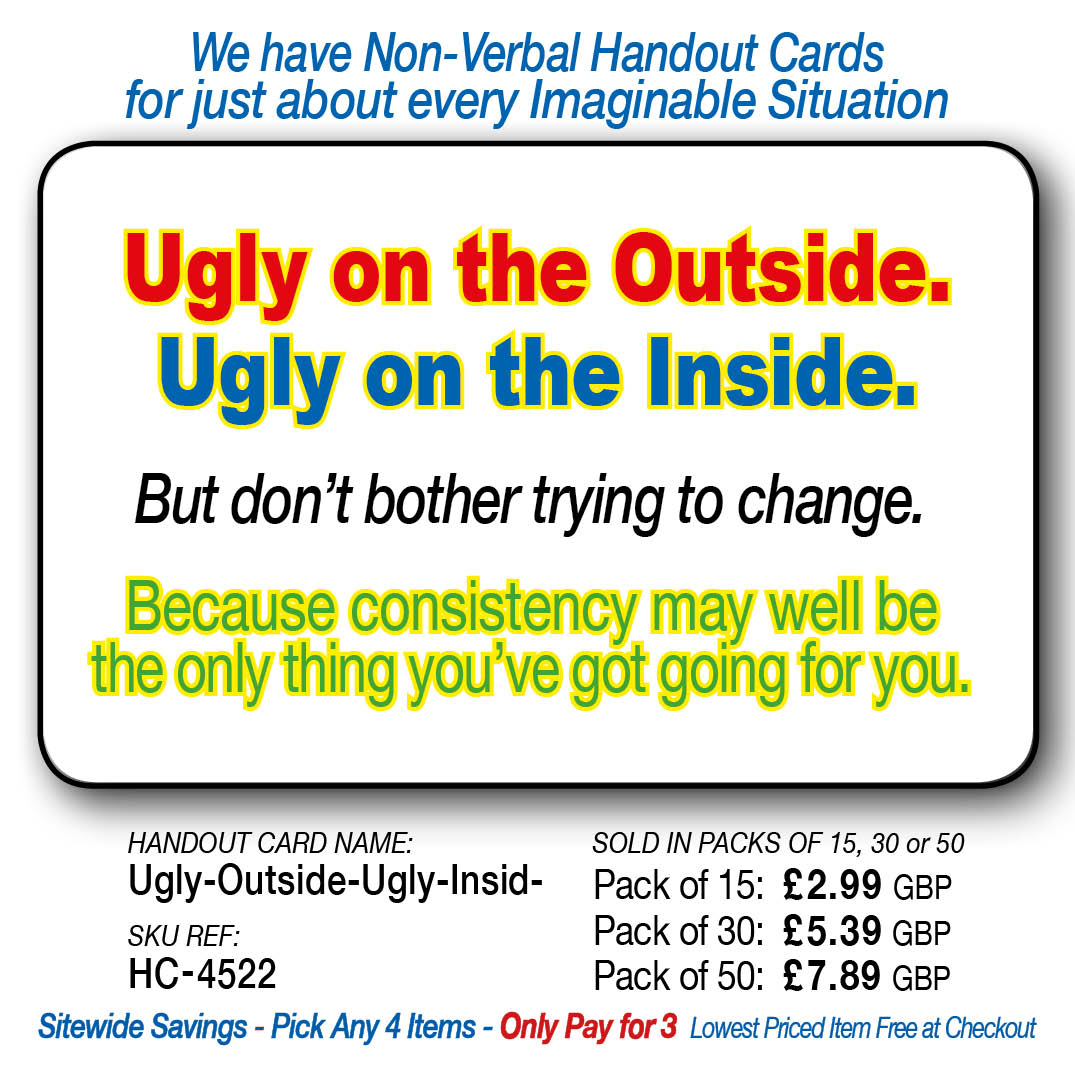 Ugly On the outside. Ugly on the Inside.