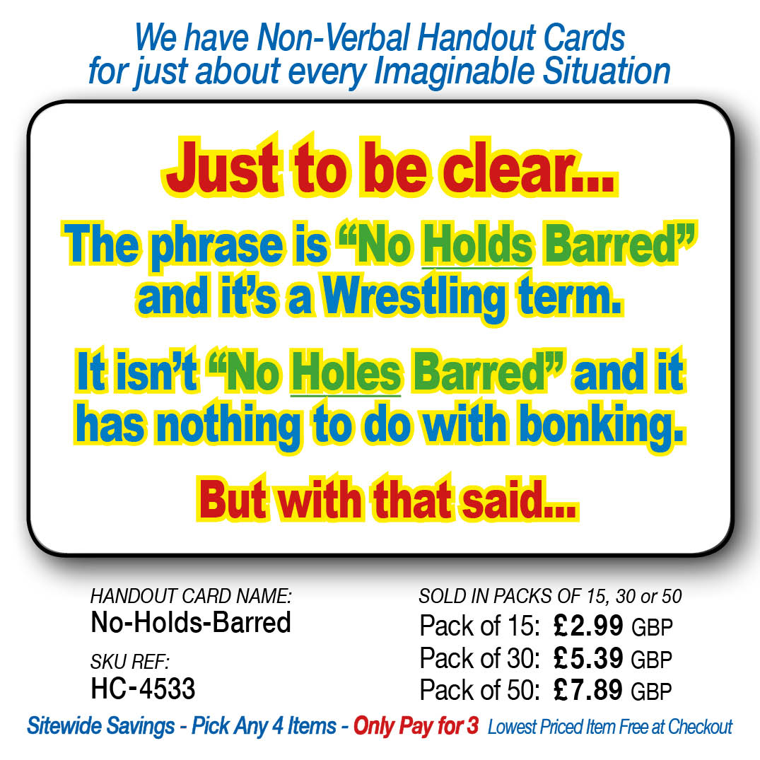 Just to be clear. No Holds Barred not No Holes Barr
