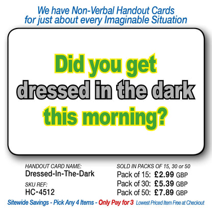 Did you get dressed in the dark this morning?