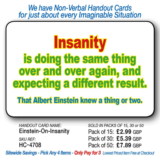 Insanity - Einstein knew a thing or two.